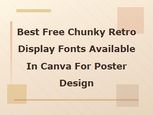 Best Free Chunky Retro Display Fonts in Canva for Bold Poster Design