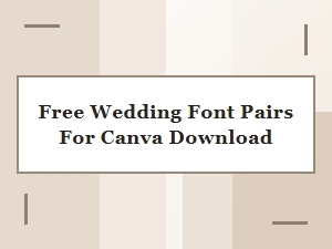 Free Wedding Font Pairs for Canva Download – Beautiful Pairing Ideas