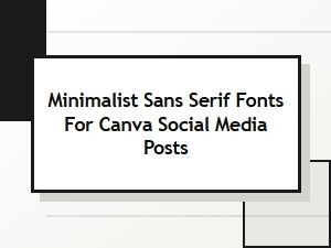 Minimalist Sans Serif Fonts for Canva Social Media Posts